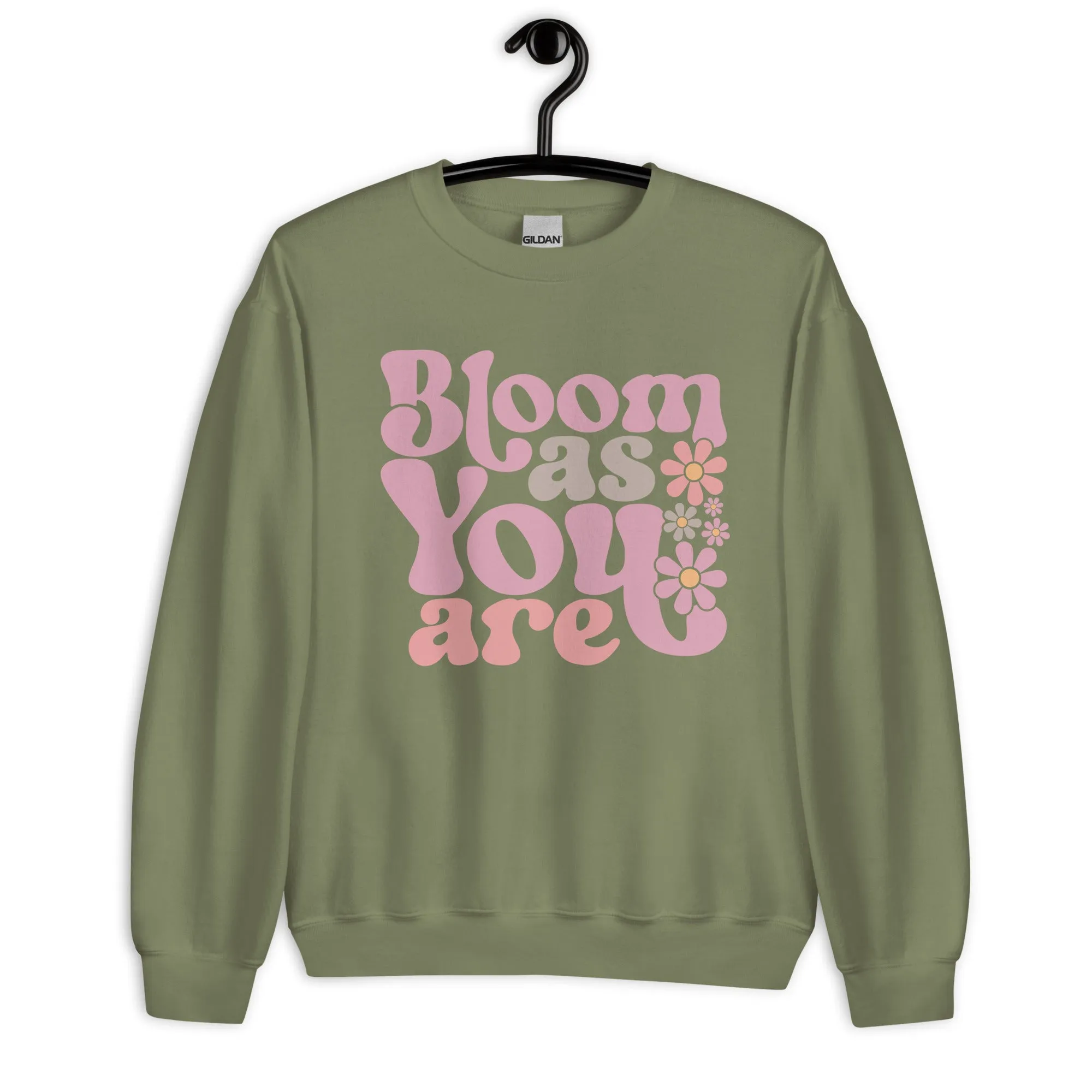 Bloom as You Are Unisex Sweatshirt